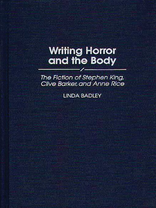 Title details for Writing Horror and the Body by Linda Badley - Available